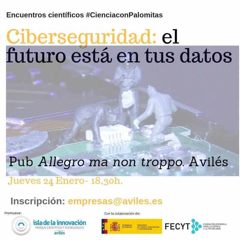 #CienciaConPalomitas. Seguridad. el Futuro está en tus datos.