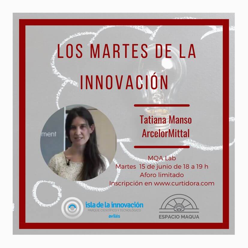 Los Martes de la Innovación. Tatiana Manso. ArcelorMittal
