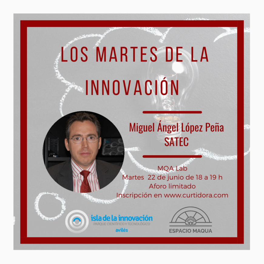 Los Martes de la Innovación. Miguel Ángel López Peña, SATEC. Los Martes de la Innovación. Miguel Ángel López Peña, SATEC.