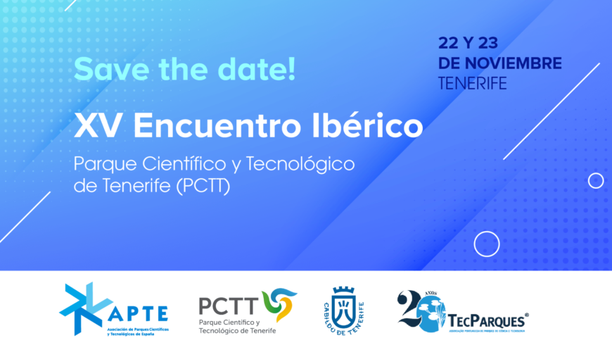 XV Encuentro Ibérico de Parques Tecnológicos XV Encuentro Ibérico de Parques Tecnológicos
