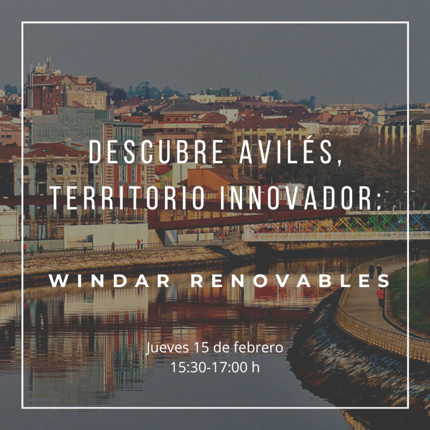 Descubre Avilés, territorio innovador. Windar Renovables Descubre Avilés, territorio innovador. Windar Renovables