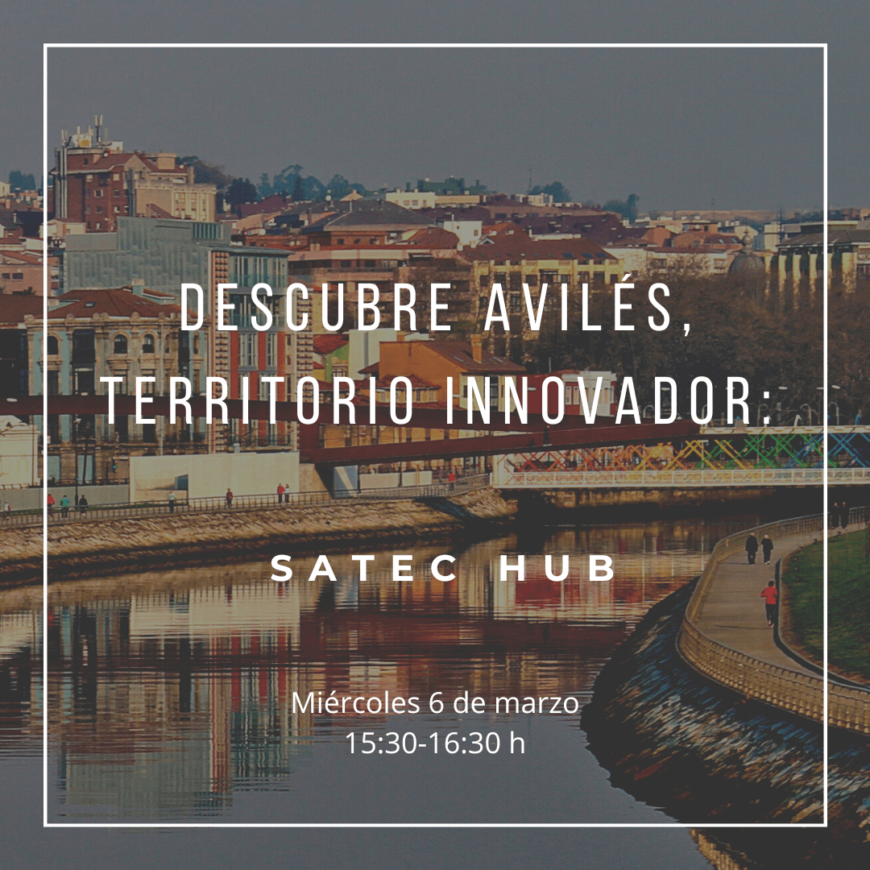 Descubre Avilés, territorio innovador: SATEC HUB