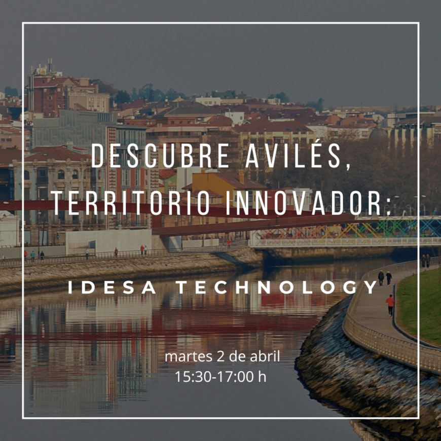 Descubre Avilés, territorio innovador: IDESA TECHNOLOGY Descubre Avilés, territorio innovador: IDESA TECHNOLOGY