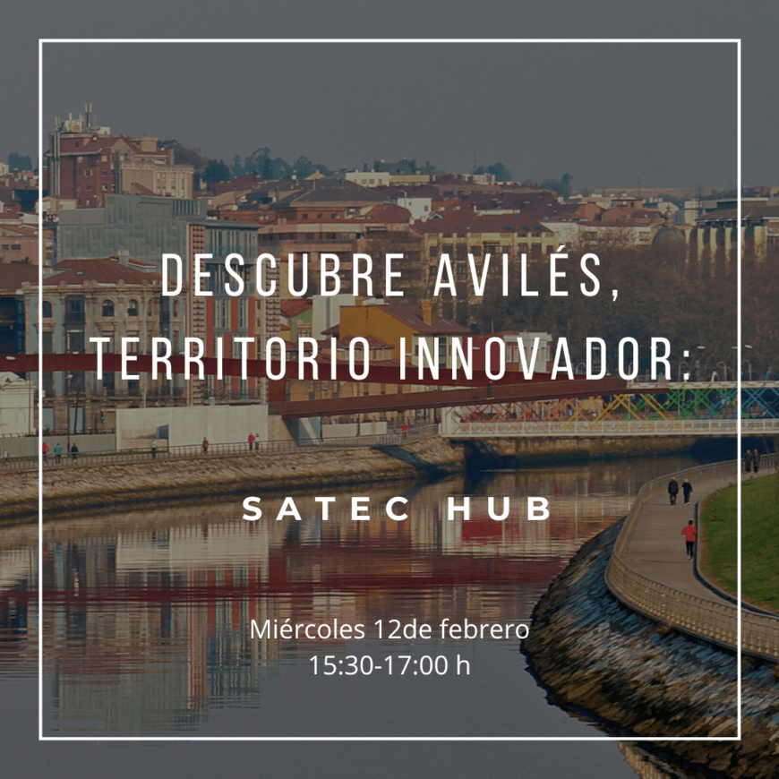 Descubre Avilés, Territorio Innovador: SATEC Hub