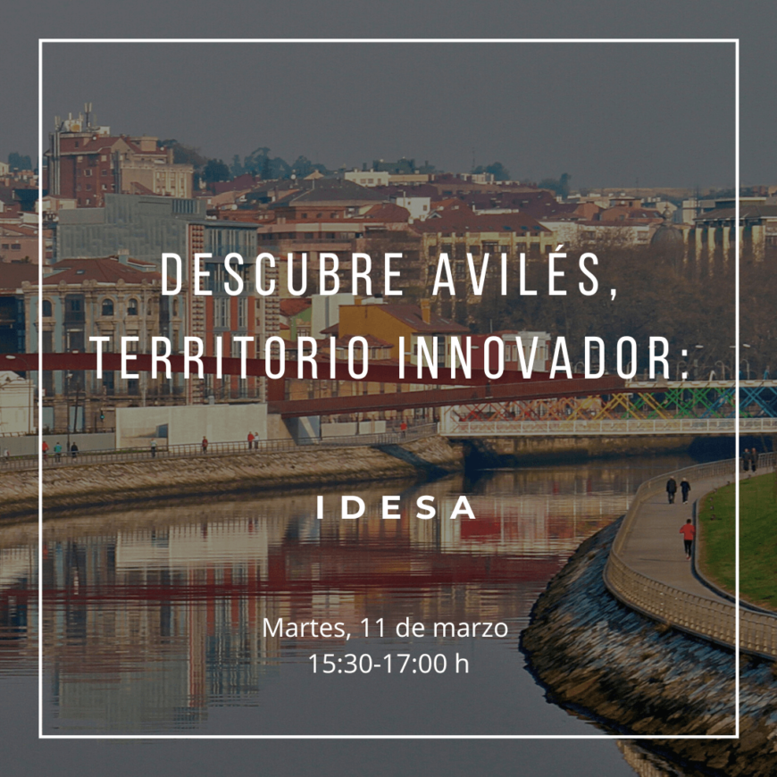 Descubre Avilés, territorio innovador: IDESA Descubre Avilés, territorio innovador: IDESA