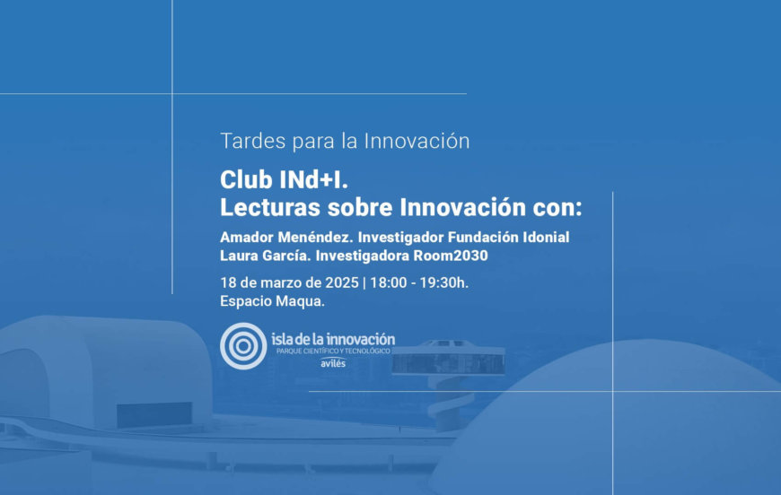 Tardes para la Innovación: IND+I Club