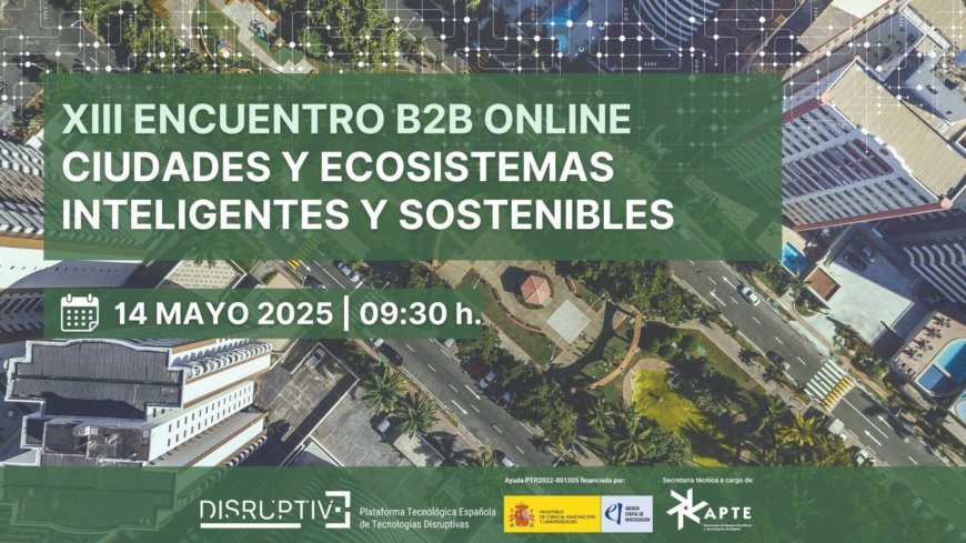 Encuentro B2B: Ciudades y ecosistemas inteligentes y sostenibles.