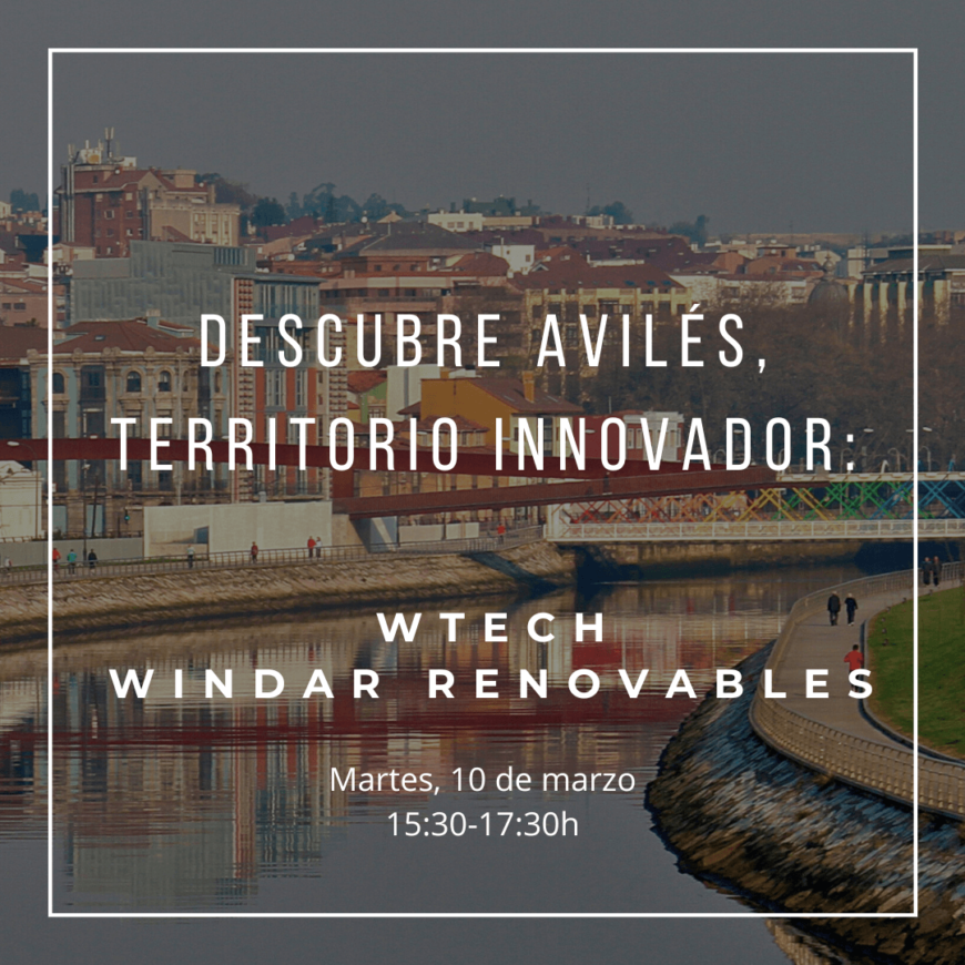 Descubre Avilés, territorio innovador: WTECH de WINDAR Renovables