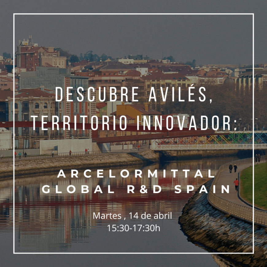 Descubre Avilés, territorio innovador: ArcelorMittal Global R&D Spain.