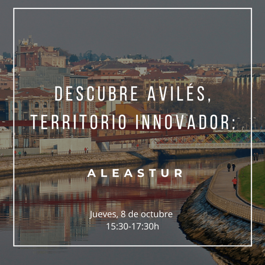 6º Descubre Avilés, territorio innovador: ALEASTUR 6º Descubre Avilés, territorio innovador: ALEASTUR